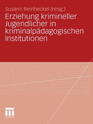 cover image of Erziehung krimineller Jugendlicher in kriminalpädagogischen Institutionen